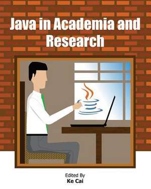 Java in Academia and Research de Ke Cai