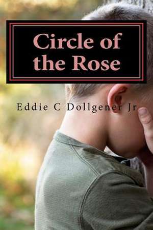 Circle of the Rose de Eddie C. Dollgener Jr