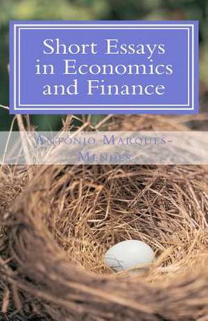 Short Essays in Economics and Finance de Prof Ant Marques-Mendes