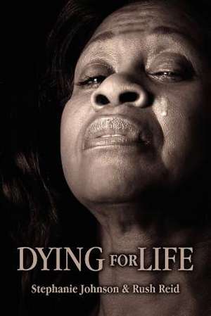 Dying for Life de Stephanie Johnson