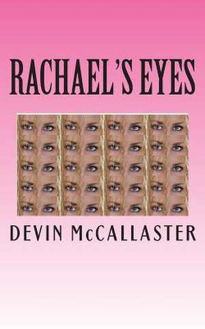 Rachael's Eyes de MR Devin McCallaster