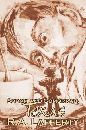 Sodom and Gomorrah, Texas de R. A. Lafferty