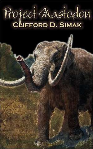 Project Mastodon by Clifford D. Simak, Science Fiction, Fantasy de Clifford D. Simak