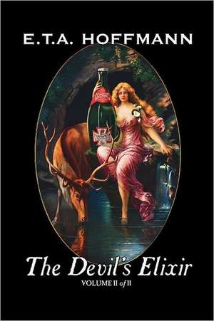 The Devil's Elixir, Vol. II of II de E. T. A. Hoffmann