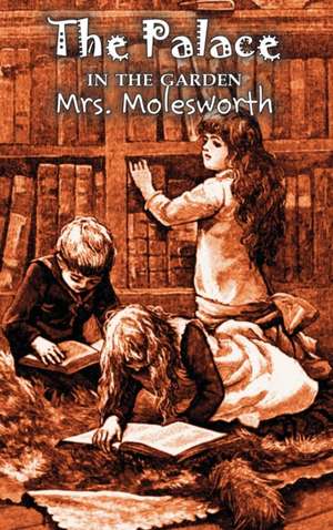 The Palace in the Garden by Mrs. Molesworth, Fiction, Historical de Mrs. Molesworth