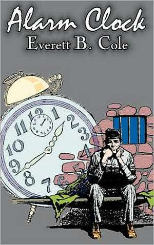 Alarm Clock by Everett B. Cole, Science Fiction, Adventure de Everett B. Cole