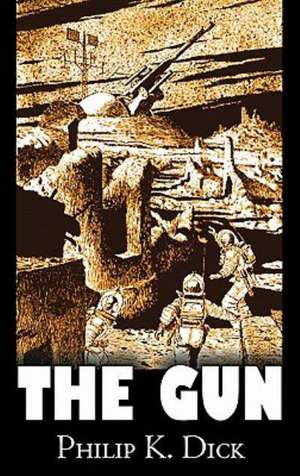 The Gun by Philip K. Dick, Science Fiction, Adventure, Fantasy de Philip K. Dick