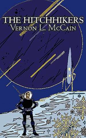 The Hitchhikers by Vernon L. McCain, Science Fiction, Fantasy de Vernon L. McCain