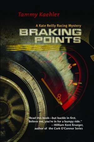 Braking Points: A Kate Reilly Mystery de Tammy Kaehler