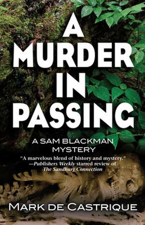 A Murder in Passing: A Sam Blackman Mystery de Mark de Castrique