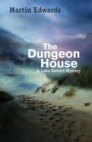 The Dungeon House: A Lake District Mystery de Martin Edwards