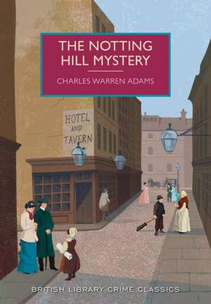 The Notting Hill Mystery: A British Library Crime Classic de Charles- Adams