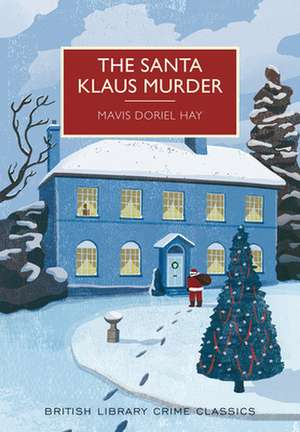 The Santa Klaus Murder: A British Library Crime Classic de Mavis Hay