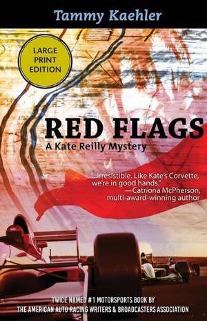 Red Flags: A Kate Reilly Mystery de Tammy Kaehler