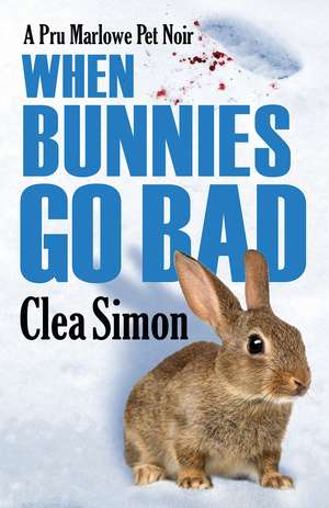 When Bunnies Go Bad de Clea Simon