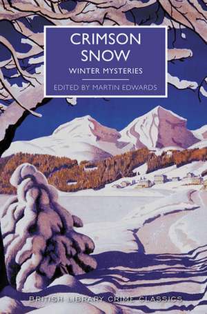 Crimson Snow: A British Library Crime Classic de Martin Edwards