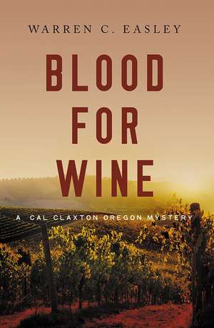 Blood for Wine de Warren C Easley