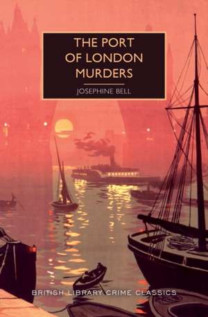 The Port of London Murders de Josephine Bell