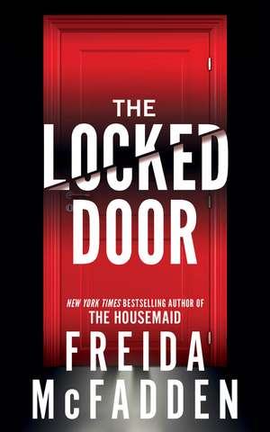 The Locked Door: From the Sunday Times Bestselling Author of The Housemaid de Freida McFadden