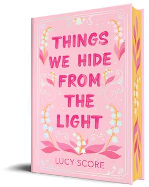 Things We Hide from the Light (Collector's Edition) de Lucy Score