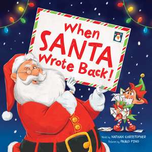 When Santa Wrote Back! de Nathan Christopher