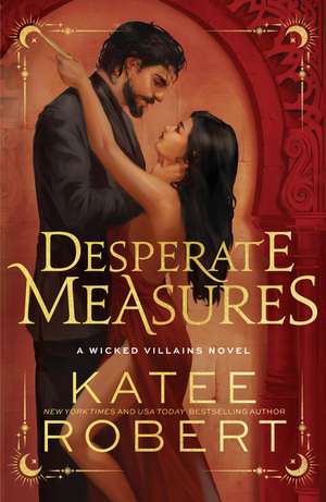 Desperate Measures: A Dark Enemies to Lovers Romance Based on a Classic Tale de Katee Robert