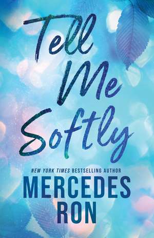 Tell Me Softly de Mercedes Ron