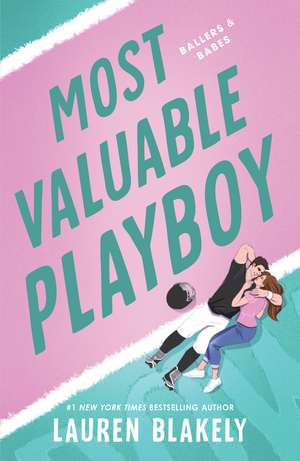 Most Valuable Playboy: A Friends to Lovers Fake Dating Sports Romance de Lauren Blakely