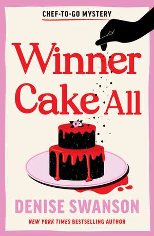 Winner Cake All: A Delicious Culinary Cosy Crime Mystery de Denise Swanson