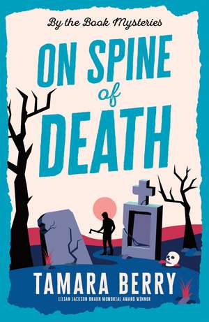 On Spine of Death: A Small Town Cosy Crime Murder Mystery de Tamara Berry