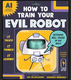 How to Train Your Evil Robot de Joy McCullough