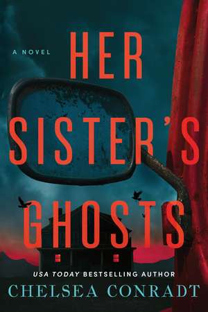 Her Sister's Ghosts de Chelsea Conradt
