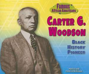 Carter G. Woodson: Black History Pioneer de Patricia C. McKissack