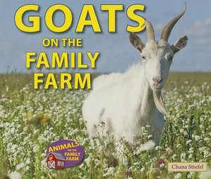 Goats on the Family Farm de Chana Stiefel