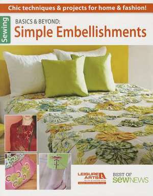 Sew Basics & Beyond: Simple Embellishments de Leisure Arts