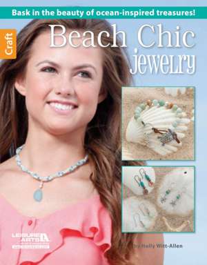 Beach Chic Jewelry de Holly Witt-Allen