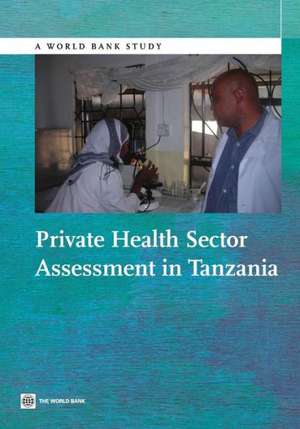 Private Health Sector Assessment in Tanzania de James White