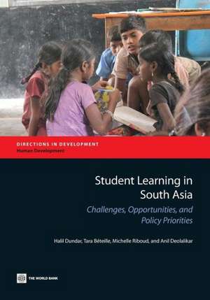 Student Learning in South Asia: Challenges, Opportunities, and Policy Priorities de Halil Dundar