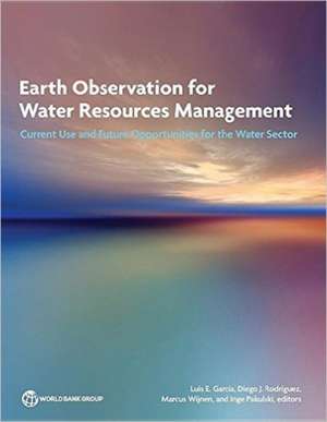 Earth Observation for Water Resources Management: Current Use and Future Opportunities for the Water Sector de Luis Garcia