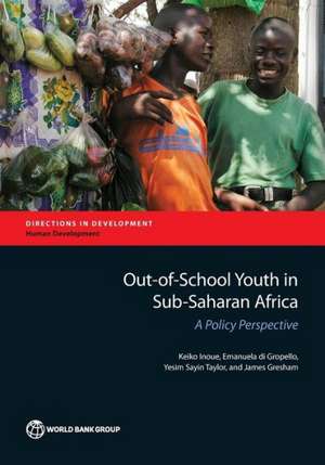 Out-Of-School Youth in Sub-Saharan Africa de Keiko Inoue