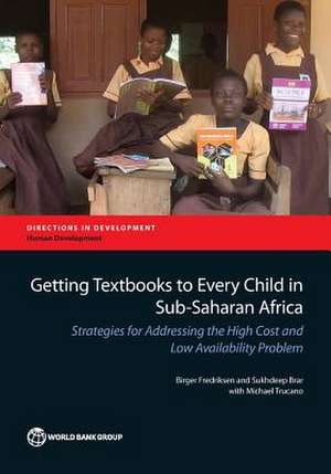 Getting Textbooks to Every Child in Sub-Saharan Africa de Birger Fredriksen