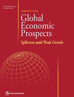 Global Economic Prospects, January 2016 de World Bank