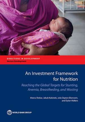 An Investment Framework for Nutrition de Meera Shekar