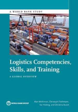 Logistics Competences, Skills, and Training de Alan Mckinnon