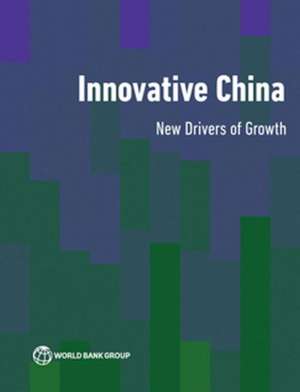 Innovative China: New Drivers of Growth de Development Research Center of the State