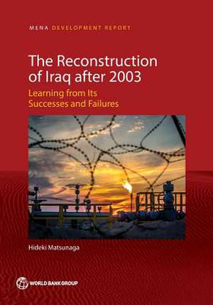 The Reconstruction of Iraq after 2003 de Hideki Matsunaga