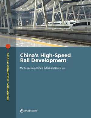 China's High-Speed Rail Development de Martha Lawrence