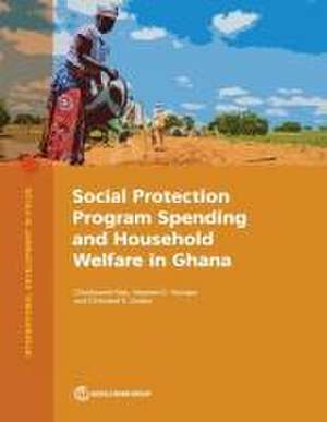 Social Protection Program Spending and Household Welfare in Ghana de The World Bank