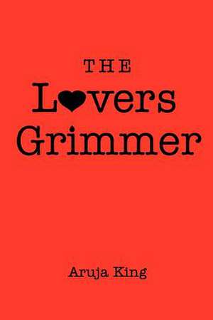 The Lovers Grimmer de Aruja King