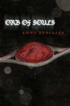 Orb of Souls de Emma Dunckley